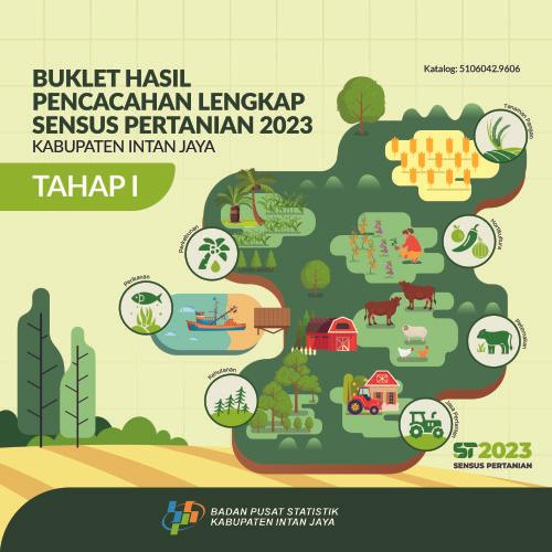 Booklet of Complete Enumeration Results for the 2023 Agricultural Census for Intan Jaya Regency - Phase I